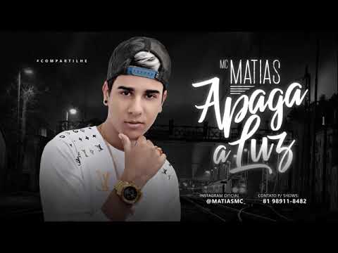 MC MATIAS - APAGA A LUIZ MÚSICA NOVA 2018
