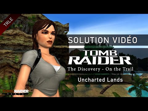 [TRLE] Tomb Raider The Discovery - Episode 1 : On the Trail (2015) - #02 - Uncharted Lands