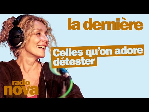 Celles qu’on adore détester … - La chronique de Juliette Arnaud dans "La dernière"