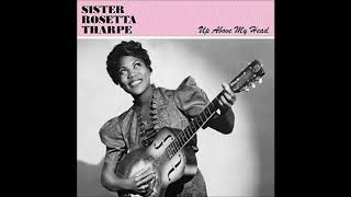 March 13, 1941 Sit Down, Sister Rosetta Tharpe