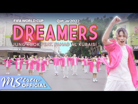 [WORLD CUP 2022] 정국 Jung Kook (of BTS) ft Fahad Al Kubaisi - Dreamers | Dance By M.S Crew Việt Nam
