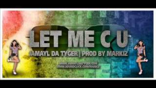 Jamayl Maleek - Let Me C U (Prod by Markiz)
