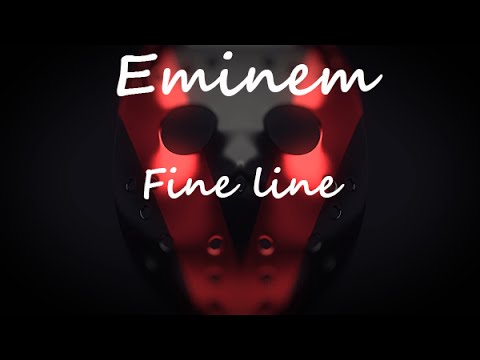 Eminem - Fine Line [HQ & Lyrics]