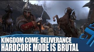 Kingdom Come: Deliverance&#39;s New Hardcore Mode is Brutal - New PS4 Gameplay