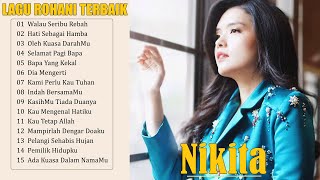 Download lagu 15 Lagu Rohani Nikita Full Album Terbaru 2022 - Lagu Rohani Kristen Paling Menyentuh Hati Terbaru mp3