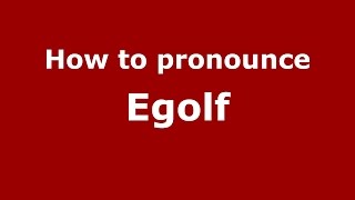 How to pronounce Egolf