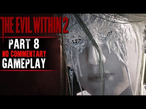 The Evil Within 2 Gameplay - Part 8 - Walkthrough (No Commentary)