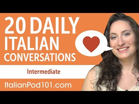 20 Daily Italian Conversations - Italian Practice for Intermediate learners