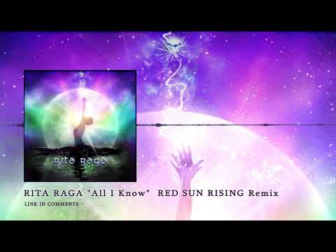 Rita Raga "All I Know"  (Red Sun Rising Remix) ᴴᴰ