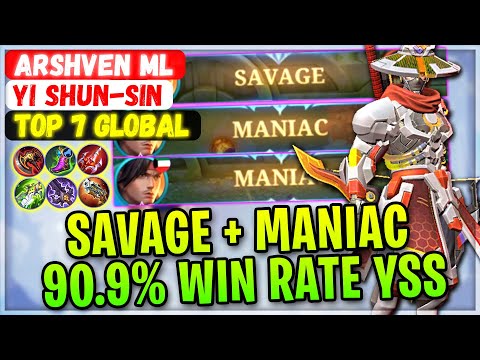 SAVAGE + MANIAC, 90.9% Win Rate YSS [ Top Global Yi Shun-sin ] YouTubeArshven Ml - Mobile Legends