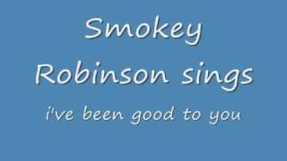 smokey robinson &amp; the miracles-i&#39;ve been good to you