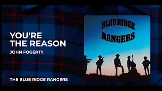 John Fogerty - You're The Reason from The Blue Ridge Rangers