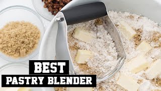 Best Pastry Blenders 2025  [ Top 5 Pastry Blenders Review ]