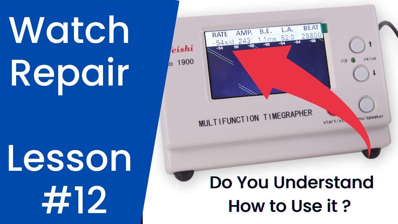 Lesson 12: Common Mistakes New Watchmakers Make Using a Timegrapher