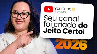 Crie Seu Canal YouTube DO ZERO em 2026! 🔥 Guia Completo para Iniciantes