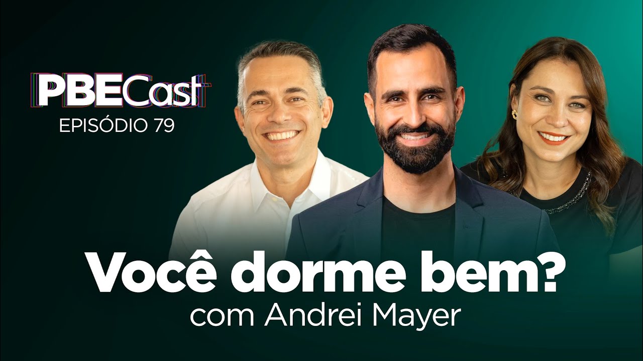 Você Dorme Bem? Com Andrei Mayer | PBECast #79