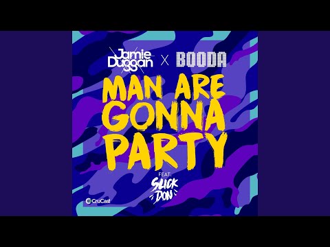 Man Are Gonna Party (feat. Slick Don)
