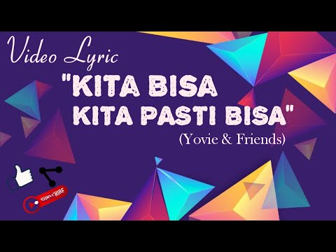 Video Lyric - "Kita Bisa, Kita Pasti Bisa" (Yovie & Friends)