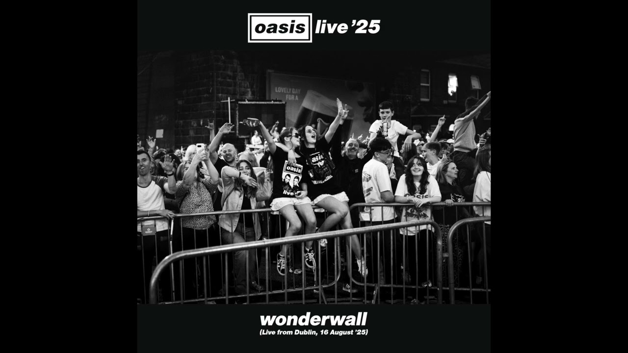 Oasis - Wonderwall (Live from Dublin, 16 August '25) - YouTube