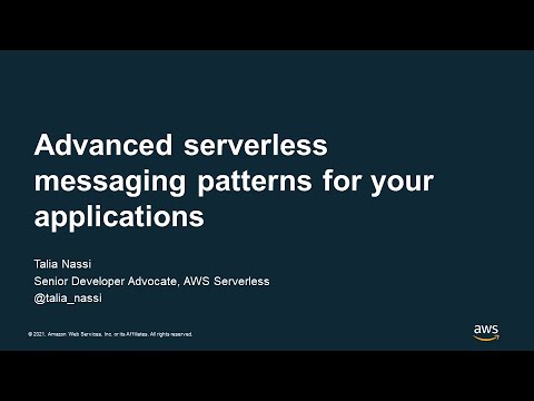 Advanced Serverless Messaging Patterns for Your Applications - AWS Online Tech Talks