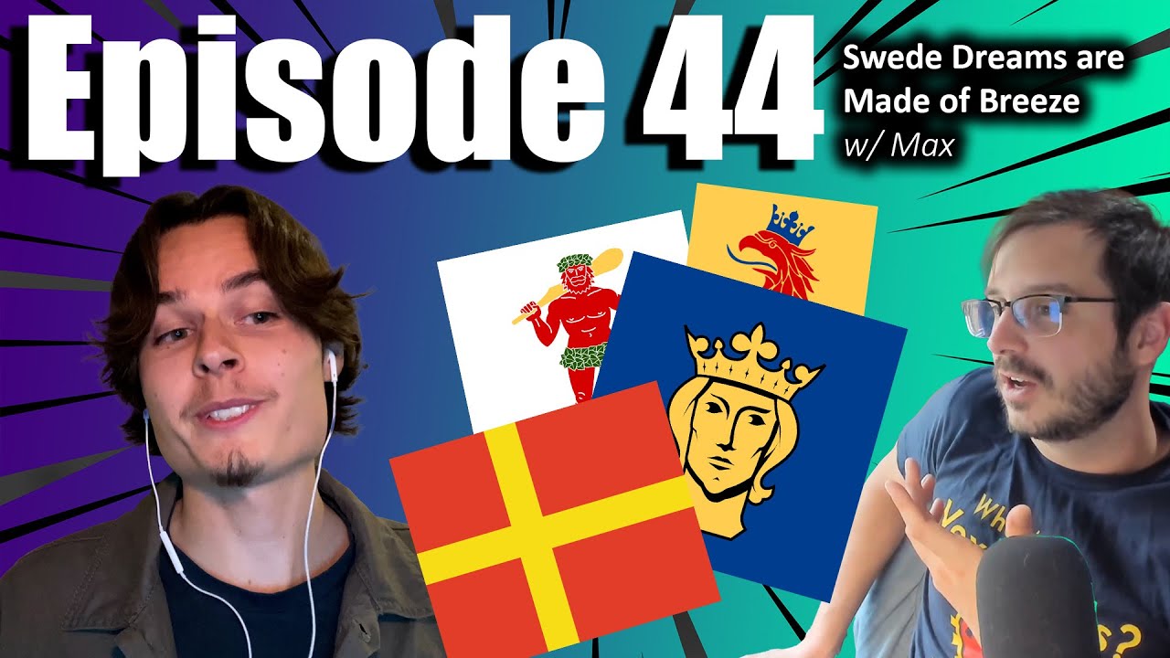 Ep. 44: Swede Dreams are Made of Breeze w/ Max from New Vexillology