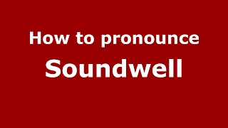 How to pronounce Soundwell