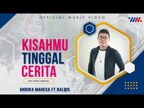 Andika Mahesa ft Balqis - Kisahmu Tinggal Cerita (Official Music Video)