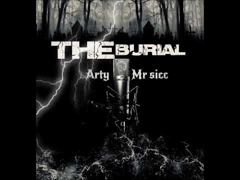 The Burial - Arty & Mr Sicc (2019)