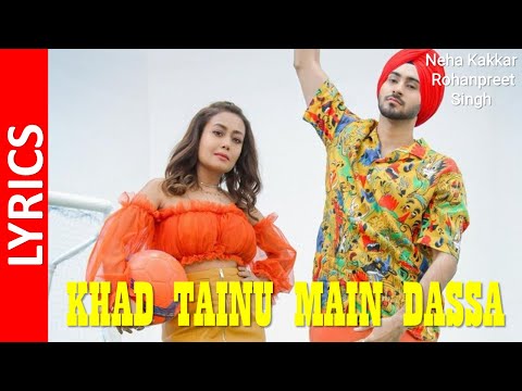 KHAD TAINU MAIN DASSA : Neha Kakkar & Rohanpreet Singh (Lyrics) | Rajat Nagpal | Anshul Garg || HD