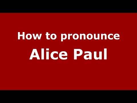 How to pronounce Alice Paul (American English/US) - PronounceNames.com