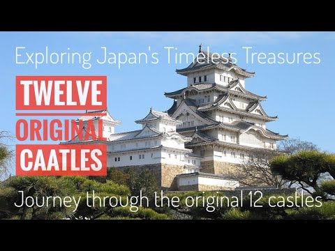 Explorando os tesouros atemporais do Japão Uma viagem pelos 12 castelos originais