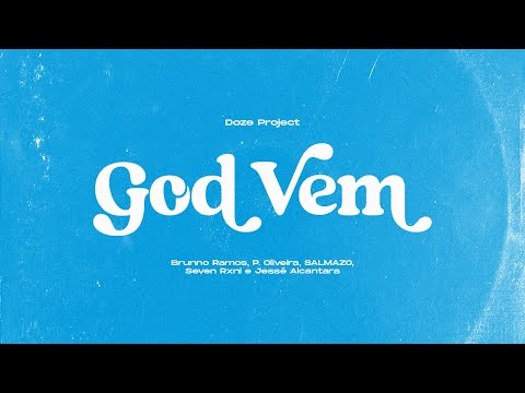 Doze Project - "God Vem" (feat. Brunno Ramos, P. Oliveira, SALMAZO, Seven Rxni e Jessé Alcantara)
