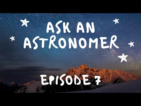 Ask An Astronomer Live Stream - Episode 7