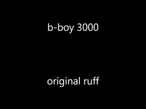 b boy 3000 - original ruff (DNB)