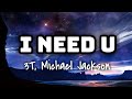 3T Michael Jackson I Need U Lyrics Video
