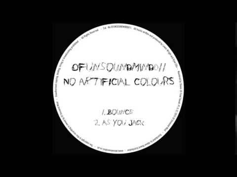No Artificial Colours - Bounce (Original Mix) (Official) Of Unsound Mind/OFUNSOUNDMIND011