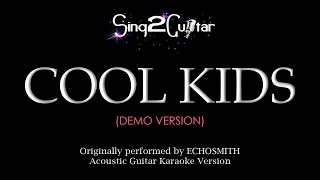 Cool Kids (Acoustic Guitar Karaoke demo) Echosmith