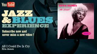 Etta James - All I Could Do Is Cry