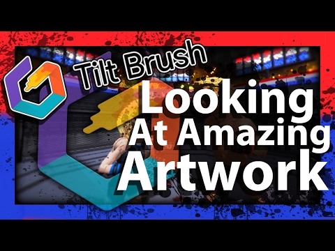 Tilt Brush By Google - Looking At Amazing Artwork In Virtual Reality (HTC Vive VR Gameplay)