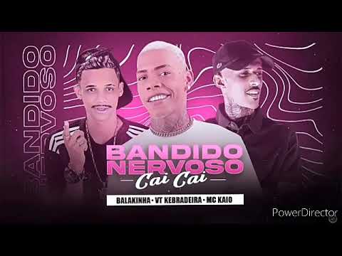 VT KEBRADEIRA - MC BALAKINHA - MC KAIO - BANDIDO NERVOSO