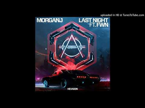 MorganJ feat. FWN - Last Night (Extended Mix)