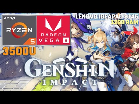 Genshin Impact | Ryzen 5 3500U | VEGA 8 | 12GB RAM | 35W TDP [Lenovo Ideapad S145]