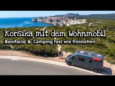 Korsika von Südwest bis Südost & Bonifacio mit dem Wohnmobil - Camping fast wie freistehen