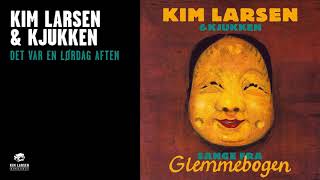 Kim Larsen og Kjukken - Det Var En Lørdag Aften (Officiel Audio Video)