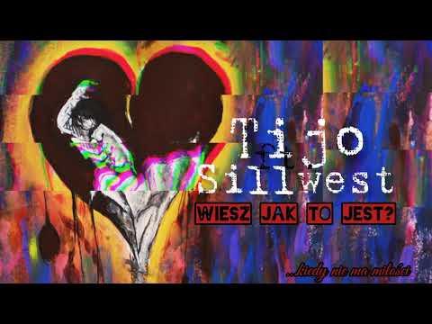 Tijo - Wiesz jak to jest? ft. Sillwest