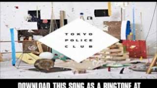 TOKYO POLICE CLUB - "GONE" [ New Video + Lyrics + Download ]