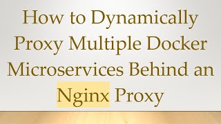 Download the video "How to Dynamically Proxy Multiple Docker Microservices Behind an Nginx Proxy"