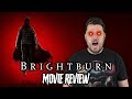 Brightburn (2019) - Movie Review