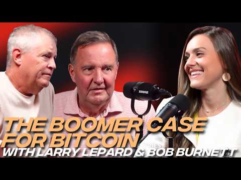 The Boomer Case for Bitcoin with Larry Lepard & Bob Burnett