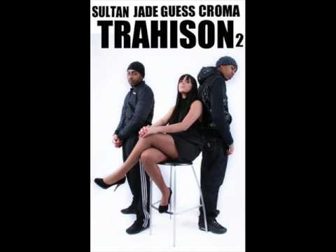 Sultan Feat Croma & Jade Guess Trahison 2